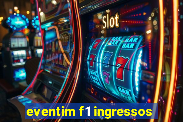 eventim f1 ingressos